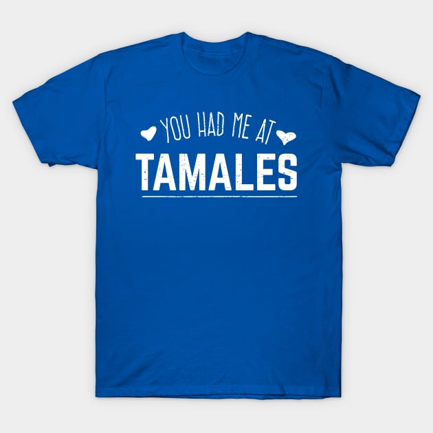 You had me at tamales - vintage design T-Shirt by verde